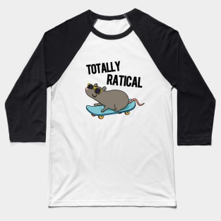 Totally Ratical Funny Rat Pun Baseball T-Shirt